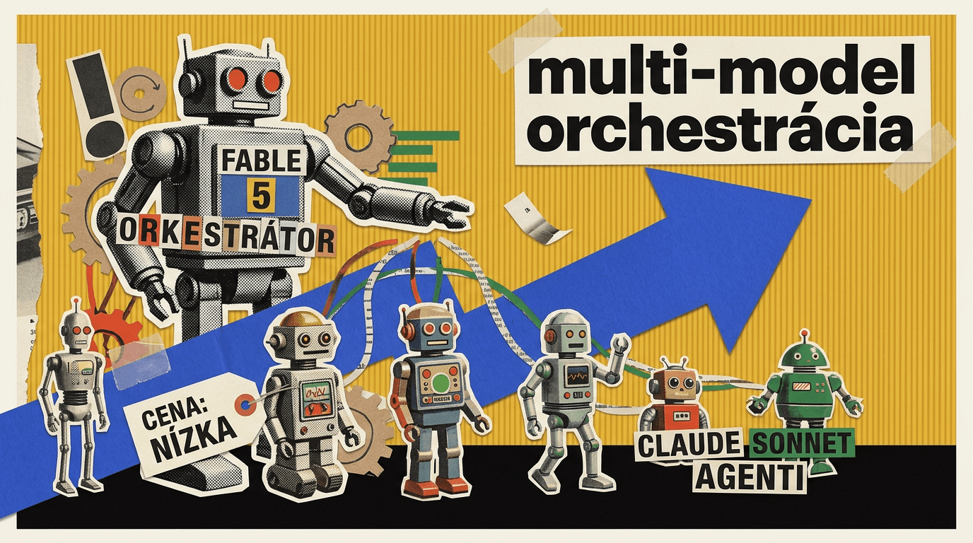 Multi-model orchestrácia: silný model riadi, lacné pracujú